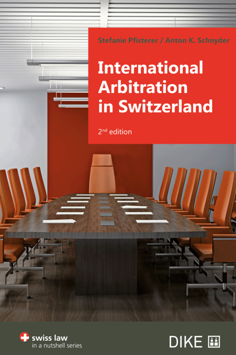 International Arbitration in Switzerland - Stefanie Pfisterer, Anton K. Schnyder