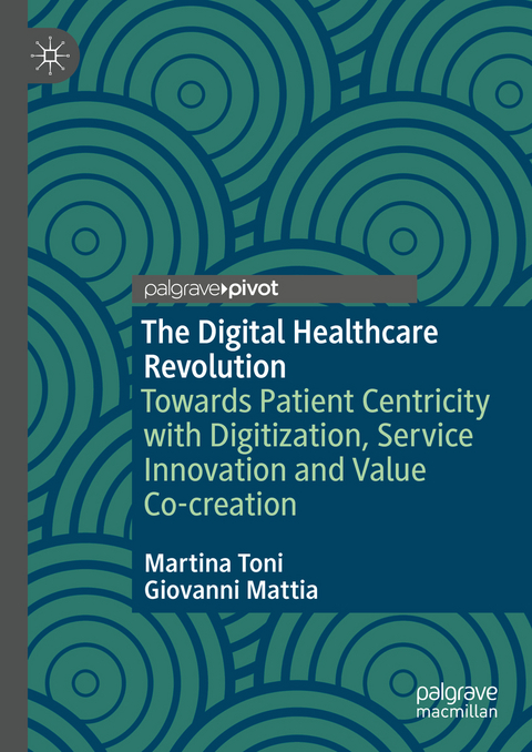 The Digital Healthcare Revolution - Martina Toni, Giovanni Mattia