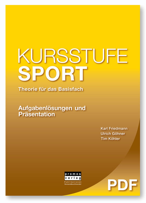 KURSSTUFE SPORT - Theorie für das Basisfach - Karl Friedmann, Ulrich Göhner, Tim Köhler