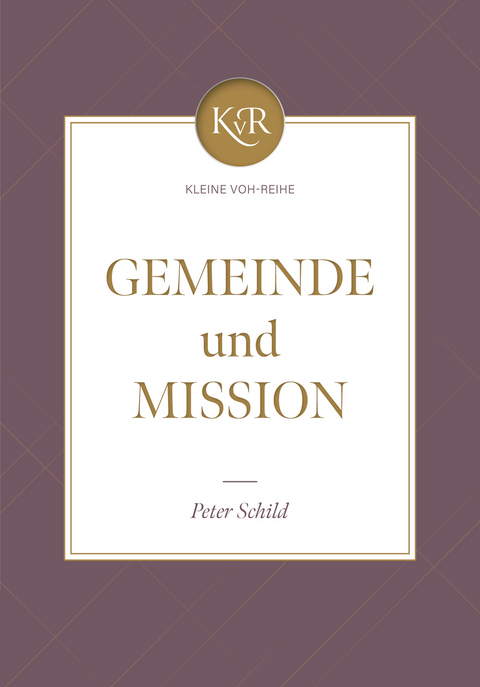 Gemeinde und Mission - Peter Schild