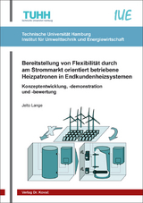 Bereitstellung von Flexibilität durch am Strommarkt orientiert betriebene Heizpatronen in Endkundenheizsystemen - Jelto Lange