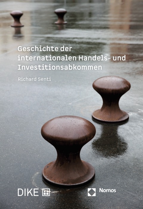 Geschichte der internationalen Handels- und Investitionsabkommen - Richard Senti