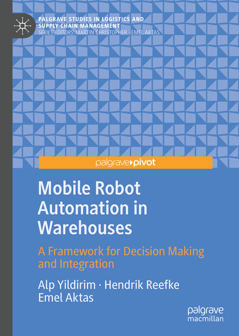 Mobile Robot Automation in Warehouses - Alp Yildirim, Hendrik Reefke, Emel Aktas