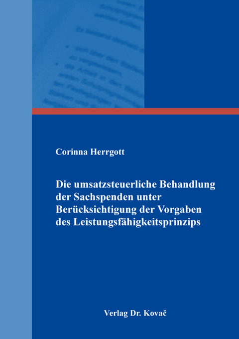 Die umsatzsteuerliche Behandlung der Sachspenden unter Berücksichtigung der Vorgaben des Leistungsfähigkeitsprinzips - Corinna Herrgott