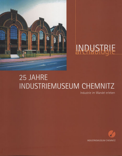 25 Jahre Industriemuseum Chemnitz. - 