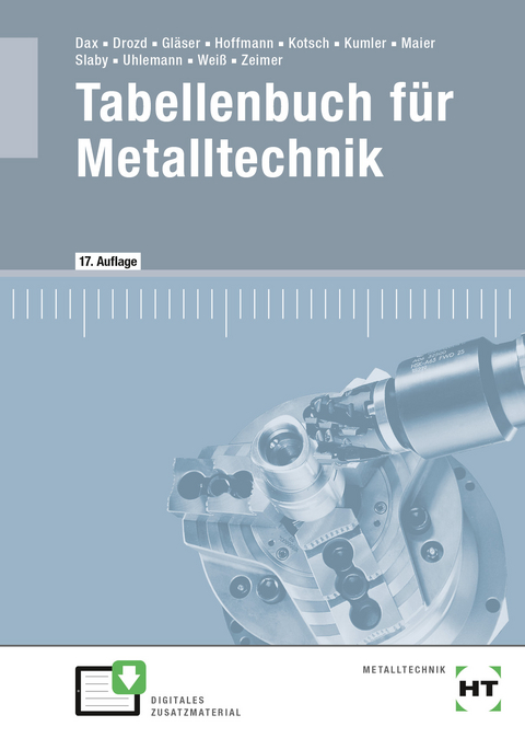 eBook inside: Buch und eBook Tabellenbuch für Metalltechnik - Wilhelm Dax, Nikolaus Drozd, Wolf-Dieter Gläser, Frank Hoffmann, Günter Kotsch, Bernd Kumler, Manuel Maier, Johann Slaby, Andreas Uhlemann, Frank Uhlemann, Albert Weiß, Klaus Zeimer