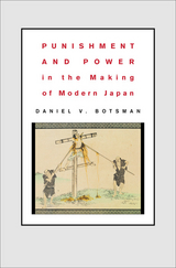 Punishment and Power in the Making of Modern Japan -  Daniel V. Botsman