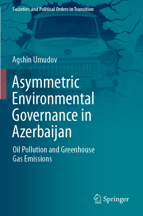 Asymmetric Environmental Governance in Azerbaijan - Agshin Umudov