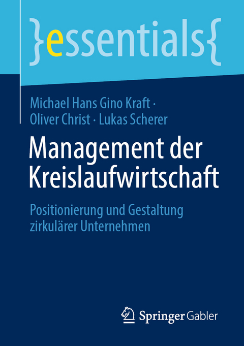 Management der Kreislaufwirtschaft - Michael Hans Gino Kraft, Oliver Christ, Lukas Scherer