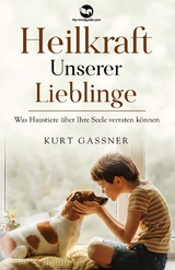 Heilkraft Unserer Lieblinge - Kurt Friedrich Gassner