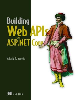Building Web APIs with ASP.NET Core - Valerio Sanctis