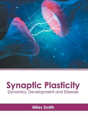Synaptic Plasticity: Dynamics, Development and Disease - 