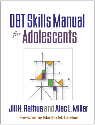 DBT Skills Manual for Adolescents - Jill H. Rathus, Alec L. Miller