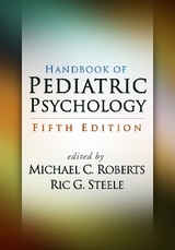 Handbook of Pediatric Psychology, Fifth Edition - Roberts, Michael C.; Steele, Ric G.