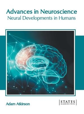 Advances in Neuroscience: Neural Developments in Humans - 