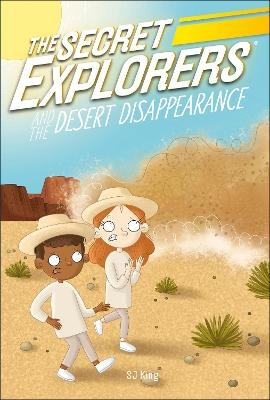 The Secret Explorers and the Desert Disappearance - SJ King
