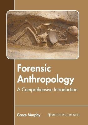 Forensic Anthropology: A Comprehensive Introduction - 