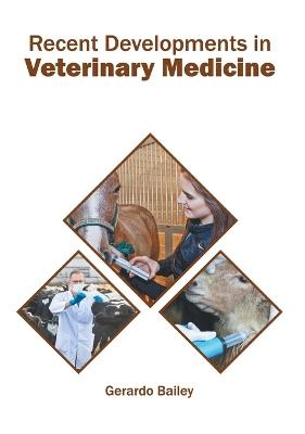 Recent Developments in Veterinary Medicine - 