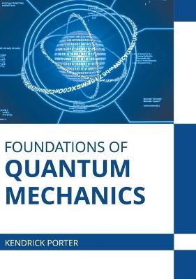 Foundations of Quantum Mechanics - 
