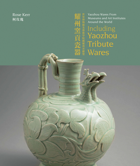 Yaozhou Wares From Museums and Art Institutes Around the World - Rose Kerr