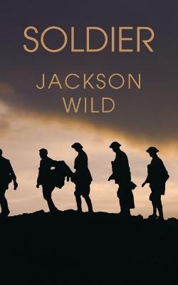 Soldier - Jackson Wild