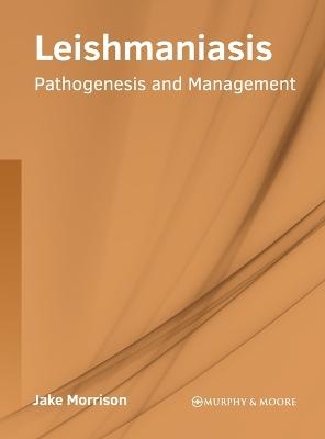 Leishmaniasis: Pathogenesis and Management - 