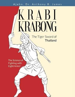 Krabi Krabong, The Tiger Sword of Thailand - Anthony B James