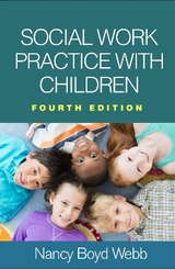 Social Work Practice with Children, Fourth Edition - Webb, Nancy Boyd