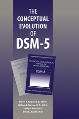 The Conceptual Evolution of DSM-5 - Darrel A. Regier, William E. Narrow, Emily A. Kuhl, David J. Kupfer