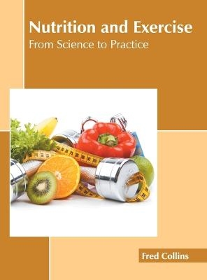 Nutrition and Exercise: From Science to Practice - 