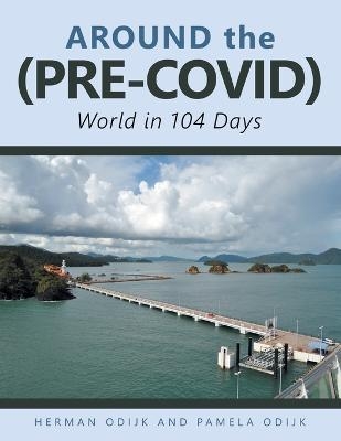 Around the (Pre-Covid) World in 104 Days - Herman Odijk, Pamela Odijk