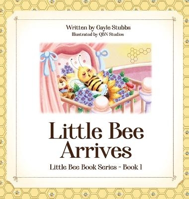 Little Bee Arrives - Gayle Stubbs