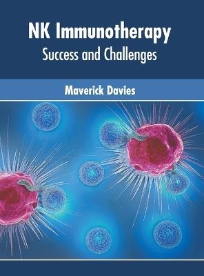 NK Immunotherapy: Success and Challenges - 
