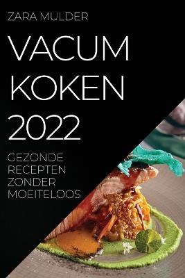 Vacum Koken 2022 - Zara Mulder