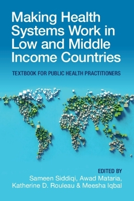 Making Health Systems Work in Low and Middle Income Countries - 