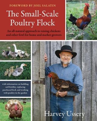 The Small-Scale Poultry Flock - Harvey Ussery