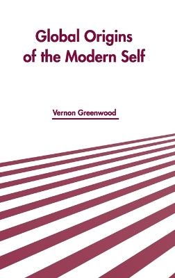 Global Origins of the Modern Self - 