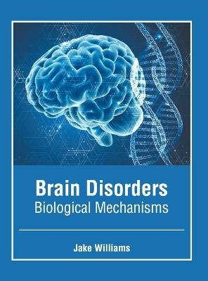 Brain Disorders: Biological Mechanisms - 