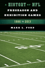 History of NFL Preseason and Exhibition Games -  Mark L. Ford