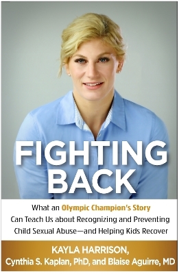 Fighting Back - Kayla Harrison, Cynthia S. Kaplan, Blaise Aguirre