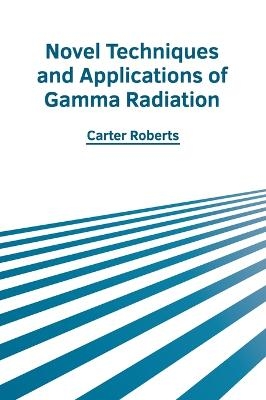 Novel Techniques and Applications of Gamma Radiation - 