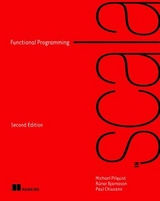 Functional Programming in Scala - Pilquist, Michael; Bjarnason, Runar; Chiusano, Paul