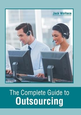 The Complete Guide to Outsourcing - 