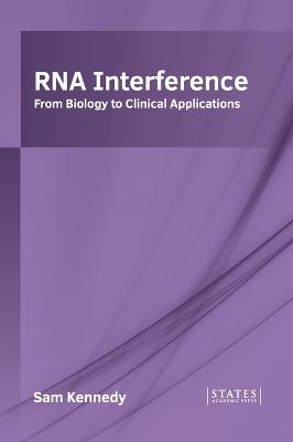 RNA Interference: From Biology to Clinical Applications - 