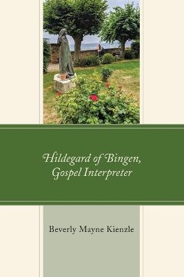 Hildegard of Bingen, Gospel Interpreter - Beverly Mayne Kienzle