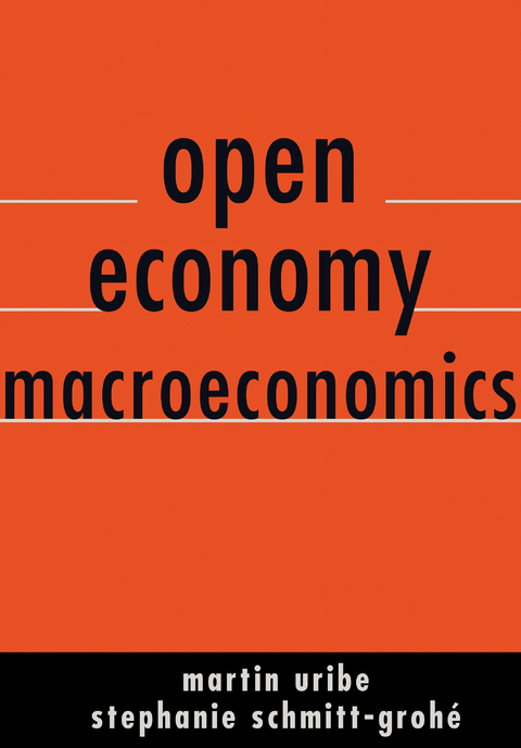 Open Economy Macroeconomics -  Stephanie Schmitt-Grohe,  Martin Uribe