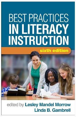 Best Practices in Literacy Instruction, Sixth Edition - 