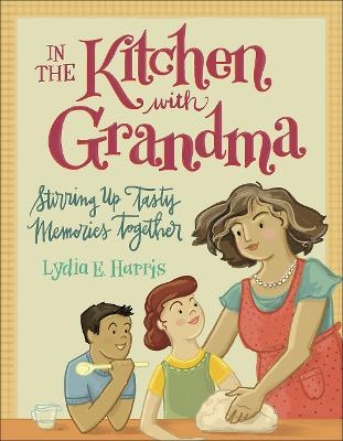 In the Kitchen with Grandma - Lydia E. Harris