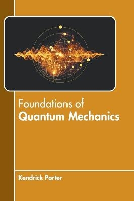 Foundations of Quantum Mechanics - 