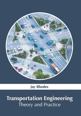 Transportation Engineering: Theory and Practice - 